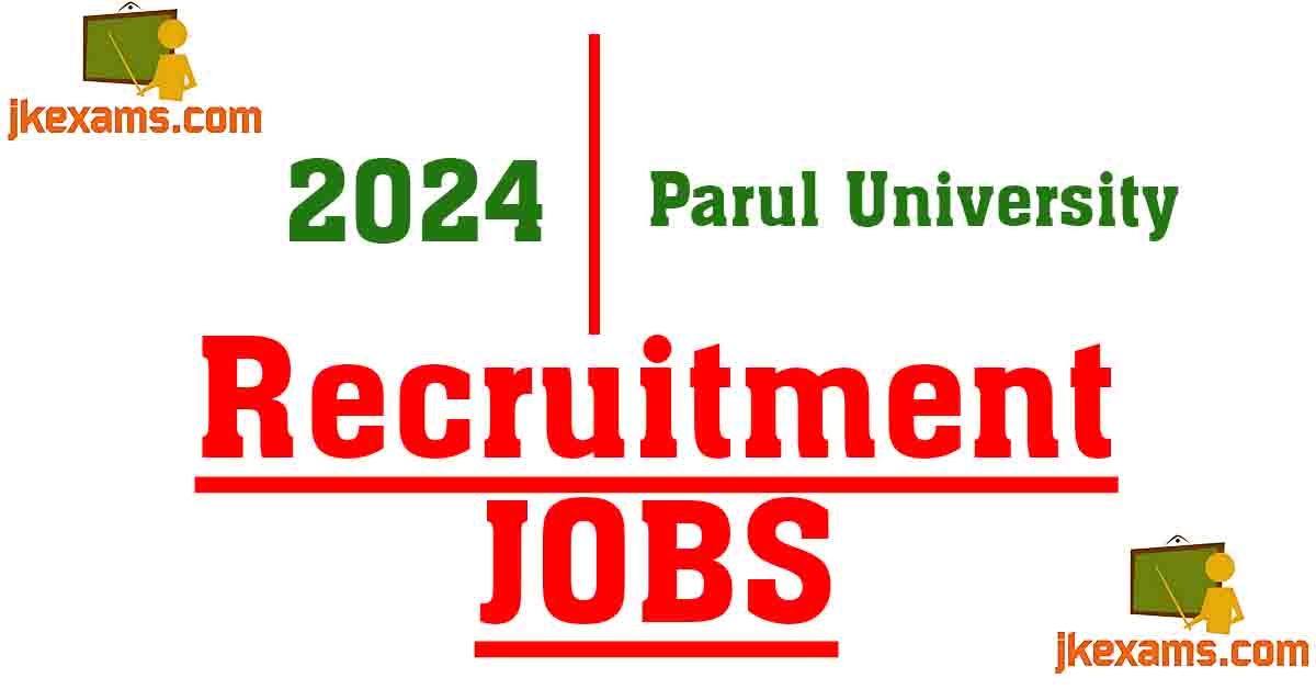 Parul University Recruitment 2024